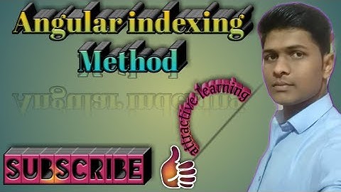 Angular Indexing Method