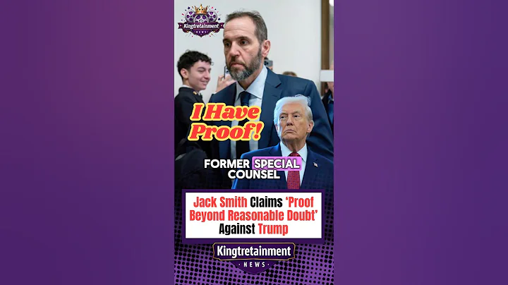 Jack Smith Claims ‘Proof Beyond Reasonable Doubt’ Against Trump