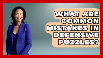 What Are Common Mistakes In Defensive Puzzles? - The Chess Codex
