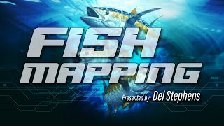 Fish Mapping with Del Stephens Part 2
