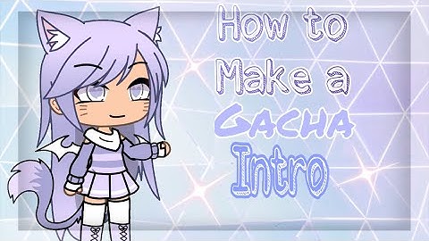 How To Make a good Intro Using CapCut||Gacha Life