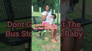 DONT GET LEFT AT THE BUS STOP WITH A BABY 🍼🍼🍼😂😂💯LEGS CLOSED EYES OPEN YOUNG  LADIES #JILLYRAYRAY 💕💋😂