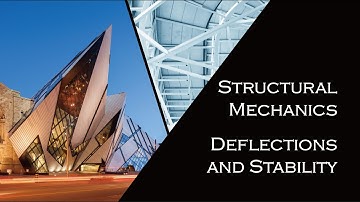 Structural Mechanics: Deflections and Stability