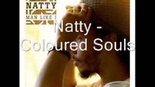 Video thumbnail of "Natty - Coloured Souls - Man Like I - 11"