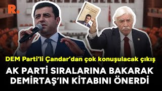 AK Parti sıralarına bakarak Demirtaş'ın kitabını önerdi: Cengiz Çandar’dan çok konuşulacak çıkış