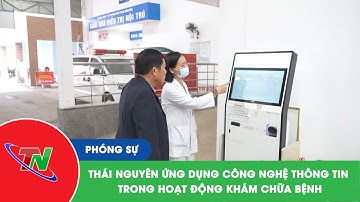 Thái Nguyên ứng dụng công nghệ thông tin trong hoạt động khám chữa bệnh