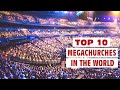 Top 10 Megachurches in the World (With very huge gathering)