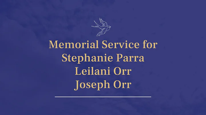 Memorial Service for Stephanie Parra, Leilani Orr,...