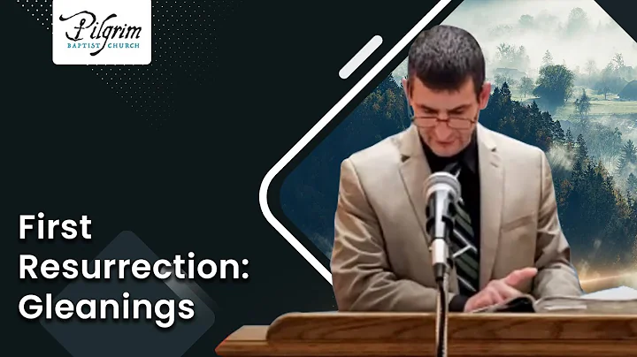 First Resurrection: Who are the Gleanings, and when is the Rapture?
