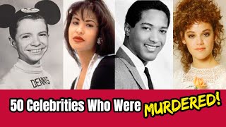 50 Celebrities \& Famous People Who Were Shockingly MURDERED!