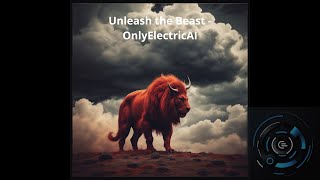 Unleash the Beast - OnlyElectricAI