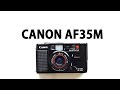 canon af35 camera, let's go canon film camera review