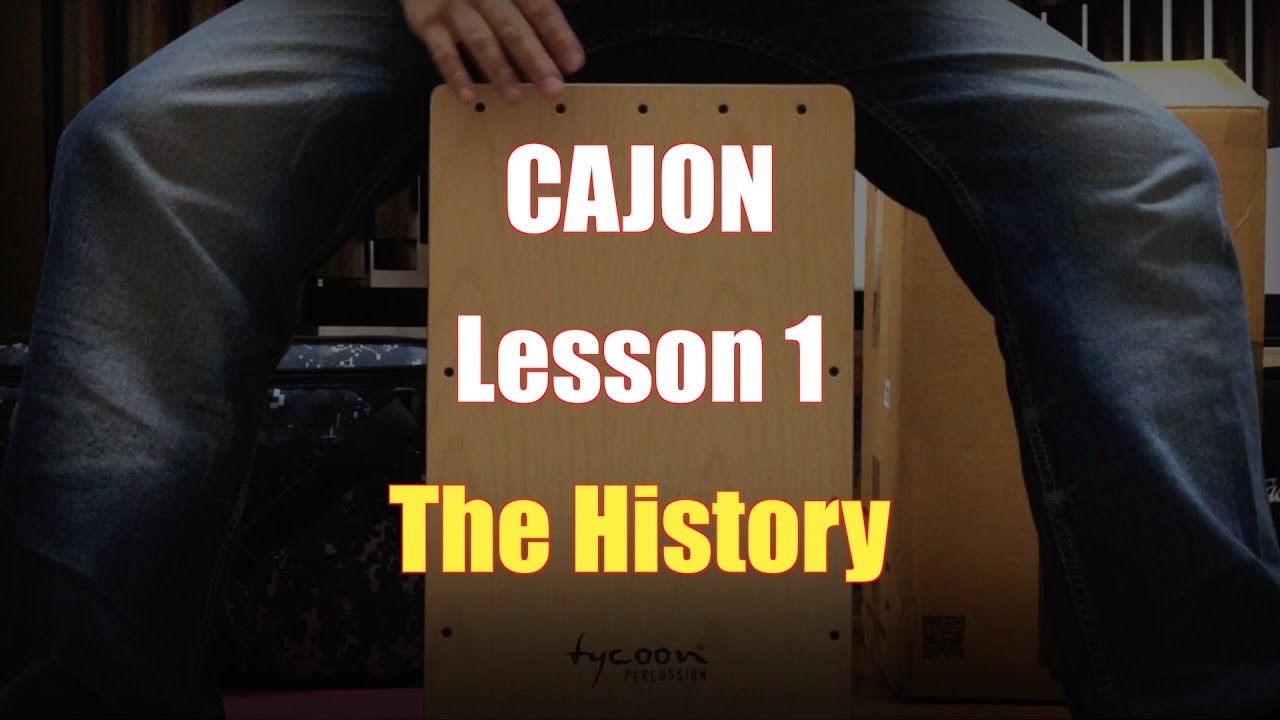 cajon how to play how to play cajon lesson 1 100 history youtube cajon how to play how to play cajon lesson 1 100 history youtube