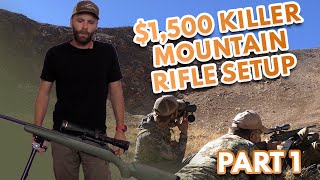 The $1,500 Mountain Hunting Rifle Setup Part 1 - The Perfect/Economical Elk, Sheep, Goat, Mulie Gun