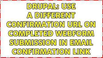 Drupal: Use a different confirmation url on completed webform submission in email confirmation link