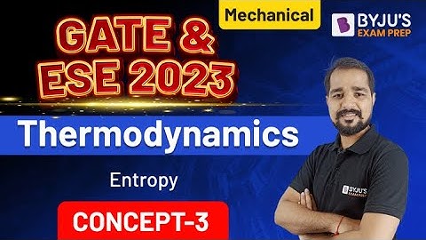 GATE & ESE 2023 EXAM | ME | Thermodynamics | Entropy | Free Online Course- C3