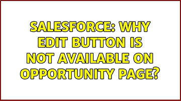 Salesforce: Why Edit button is not available on opportunity page?