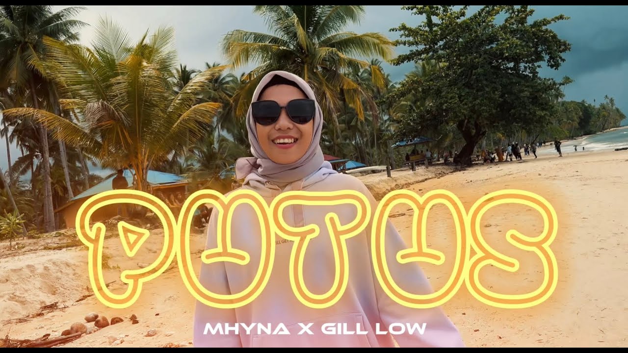 PUTUS   MHYNA X GILL LOW  OFFICIAL MUSIC VIDEO 