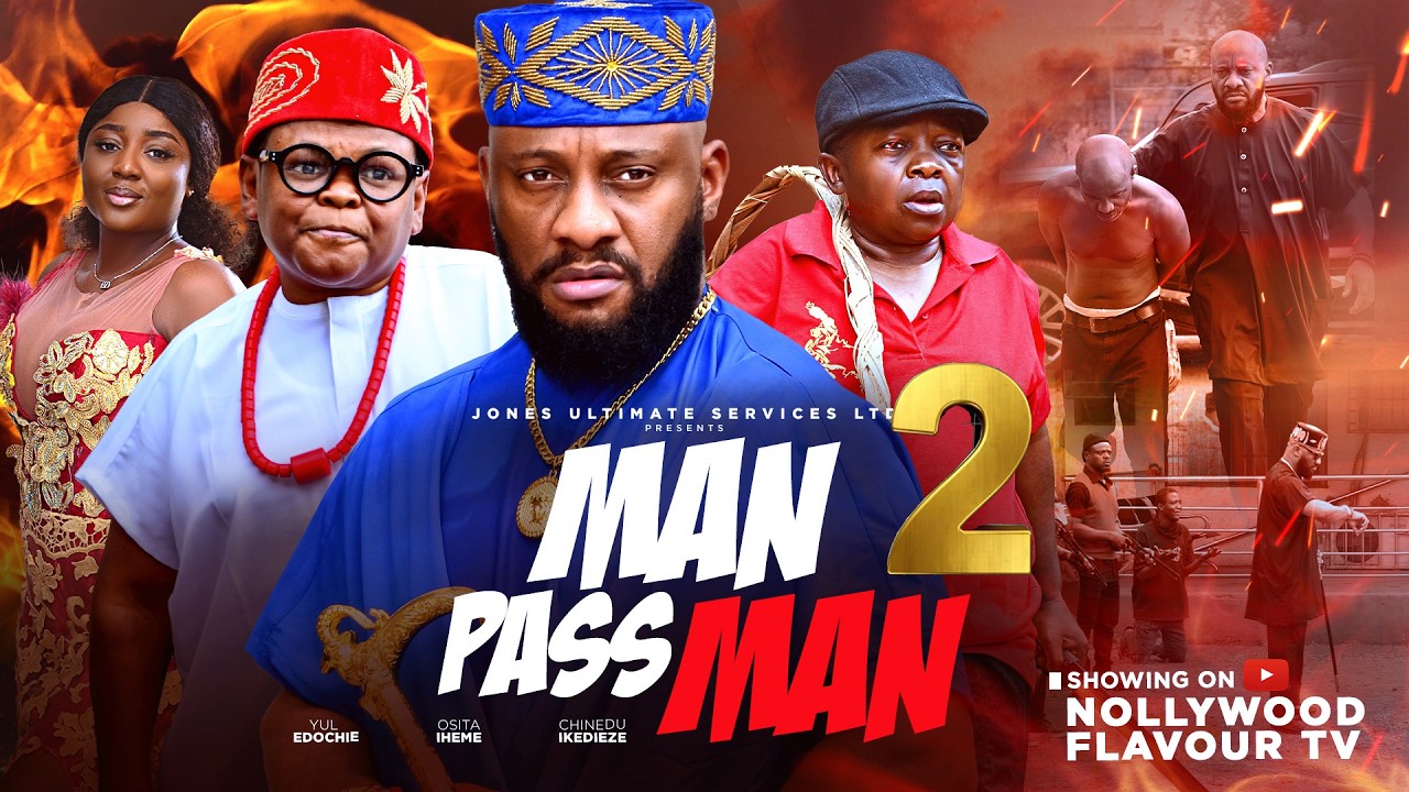 MAN PASS MAN (Part 2) Osita Iheme Yul Edochie Chinedu Ikedieze Nigerian Movie 2026 Latest Full Movie