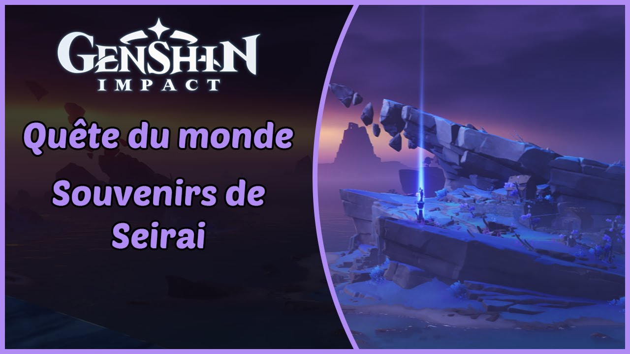 Genshin Impact Souvenirs de Seirai Quête du monde YouTube