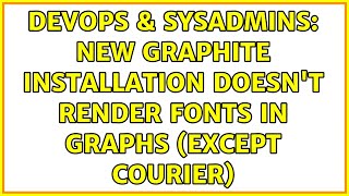 DevOps & SysAdmins: New Graphite installation doesn't render fonts in graphs (except Courier)