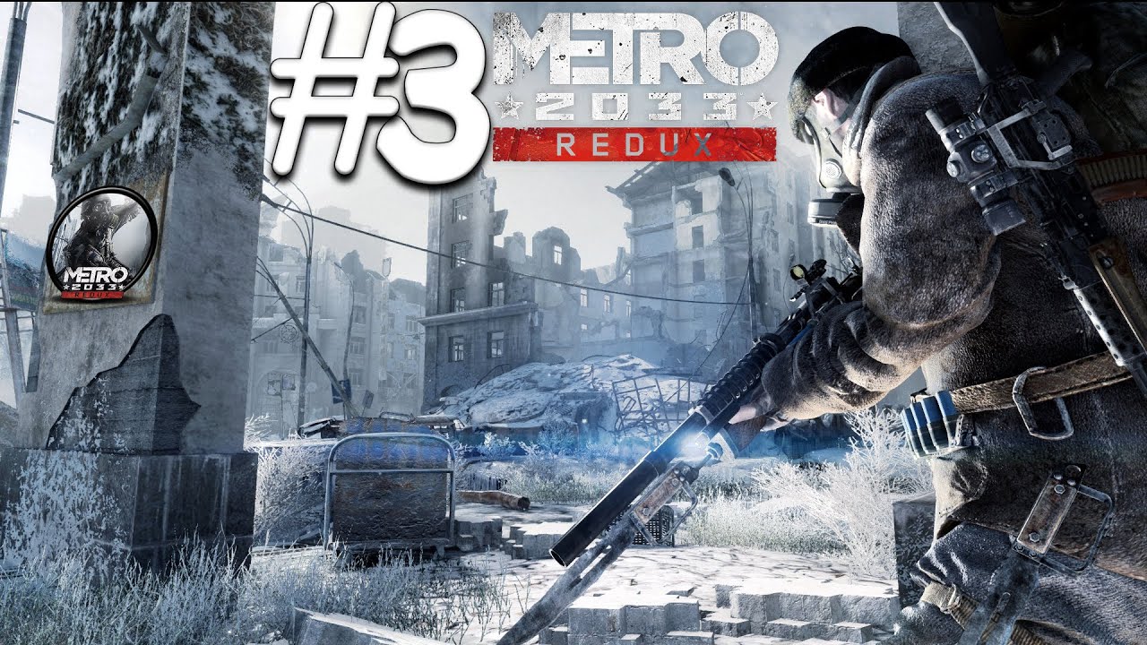 Metro: 2033 REDUX #3 (Survival-Ranger Hardcore)