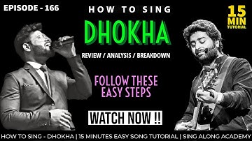 How to Sing - DHOKHA | FULL EXPLAINED EASILY | 15 minutes Tutorial | Episode - 166 | Sing Along