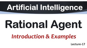Lec-17 | Rational Agents in AI Introduction & Examples | AI Tutorial in English |  Important Topics