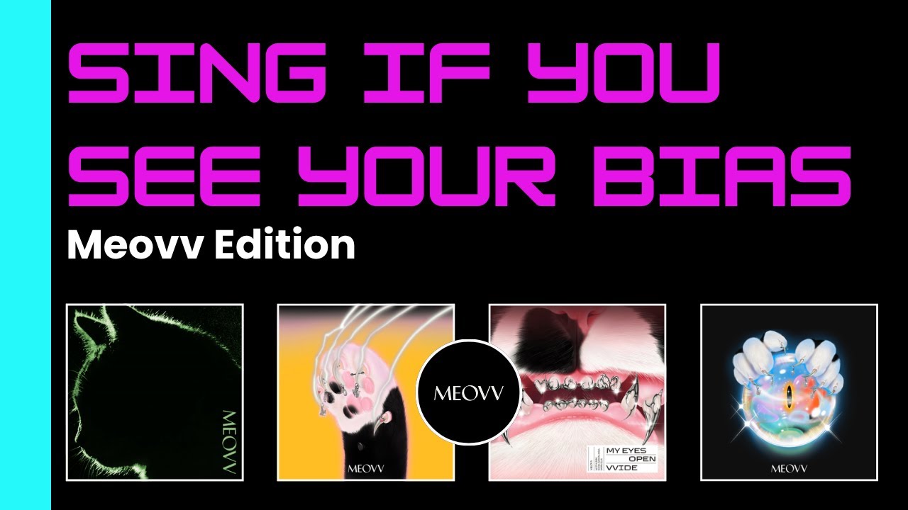 Sing If You See Your Bias | Meovv Edition – Hands up, Meow, Drop Top & Body