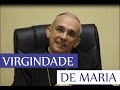 DOM HENRIQUE EXPLICA O DOGMA DA VIRGINDADE DE MARIA