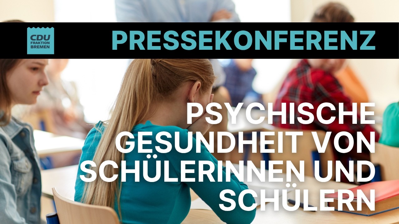 Pressekonferenz: Psychische Gesundheit von Schülerinnen und Schülern stärker in den Fokus rücken