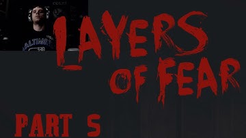 [WHEN DOES IT END!!] Layers of Fear #5