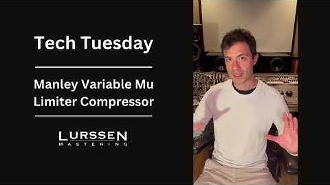 Manley Variable Mu Limiter Compressor Settings | Tech Tuesday