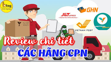 Review chi tiết các hãng chuyển phát nhanh nổi tiếng nhất