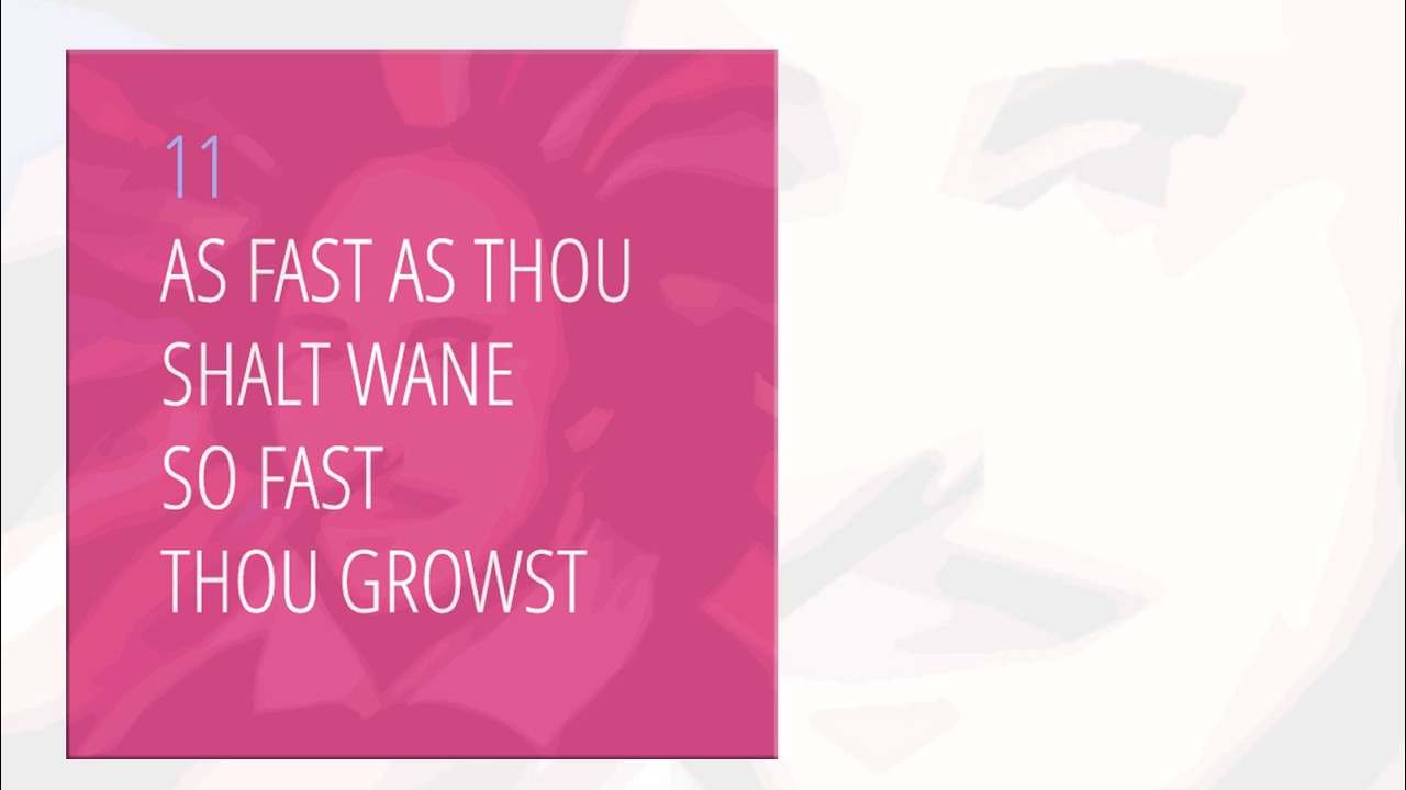 William Shakespeare's Sonnet 11: As Fast as Thou Shalt Wane, so Fast Thou Growst