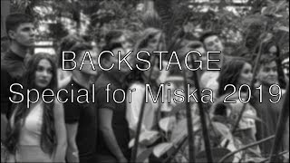 BACKSTAGE | Special for Miska 2019