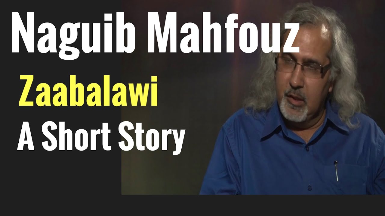 Naguib Mahfouz: Zaabalawi| Egyptian Literature| Postcolonialism| Arab Writers| Arab Fiction