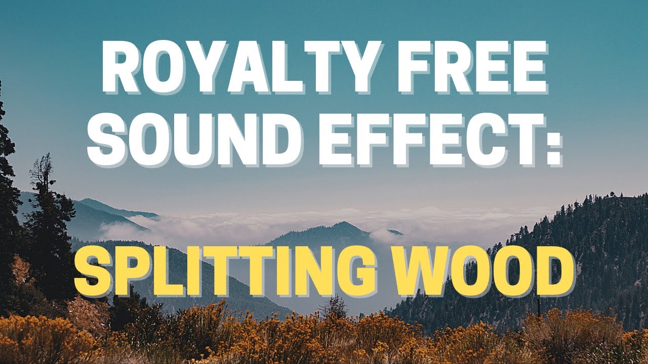 Royalty Free Sound Effect - Splitting Wood