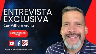 ¡ENTREVISTA EXCLUSIVA! | CON WILLIAM ARANA