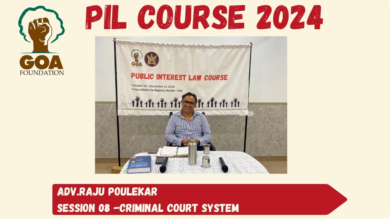 Adv P R Raju Criminal Courts System | Adv.Raju Poulekar | PIL Course 2024 | Session ...