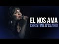 El Nos Ama - Christine d'Claro - CON LETRA