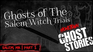 Ghosts of the Salem Witch Trials (Part 1) | Salem, MA
