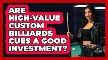 Are High-value Custom Billiards Cues A Good Investment? - Billiards Hustlers