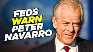 Feds Warn Peter Navarro To Stop Lying About His Arrest