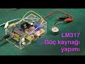 LM317 Güç kaynağı montajı ve incelemesi