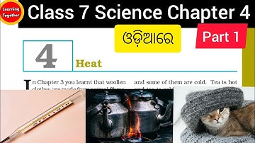 NCERT Class 7 Science Chapter 4 Heat Part 1 in ODIA @LEARNING TOGETHER