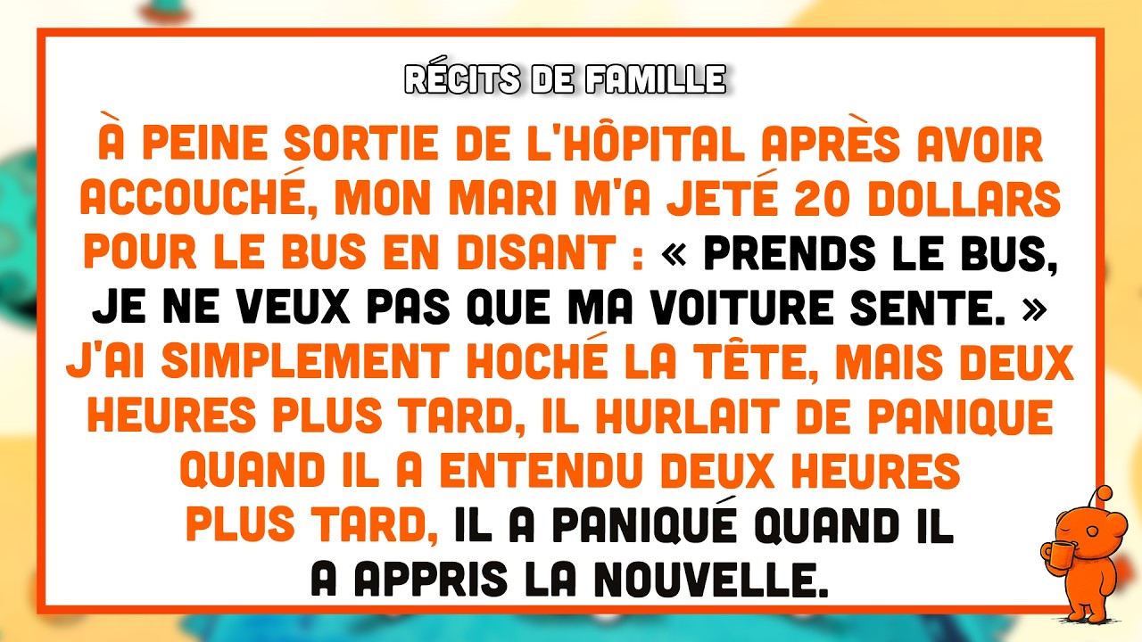 Sortie de l'hôpital, mon mari m'a donné 20 $ : «Prends le bus je ne veux pas que ma voiture sente.»