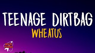 Wheatus - Teenage Dirtbag (Lyrics)