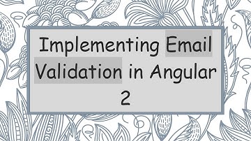 Implementing Email Validation in Angular 2