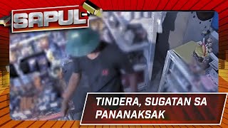 Sapul: Tindera, Sugatan Sa Pananaksak